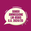 [LM-85bis] Ammissione a.a. 2024/25 - I scorrimento ex art. 13 del bando