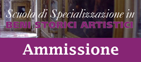 Bando di ammissione al Corso di specializzazione in Beni Storici Artistici